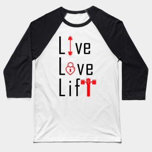 Live Love Lift Inspirational Motivational Quotes Baseball T-Shirt